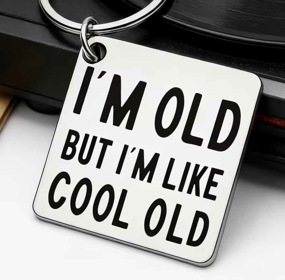 3/$25 I'm Old But I'm Like Cool Old Stainless Steel Keychain NEW